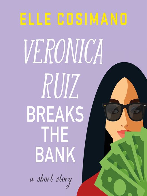 Title details for Veronica Ruiz Breaks the Bank by Elle Cosimano - Available